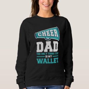 Father's Day Cheer Dad The Only Thing I Flip Is My Sweatshirt