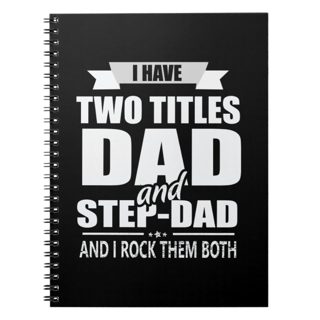 Father's Day Dad And Step Dad I Rock Them Notebook (Front)