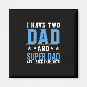 Father's Day Dad And Super Dad I Rock Them Magnet