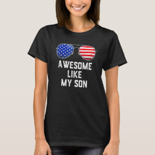 Fathers Day Dad Awesome Like My Son T-Shirt