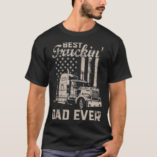 Fathers Day  Dad Father's Best Truckin Dad Ever US T-Shirt