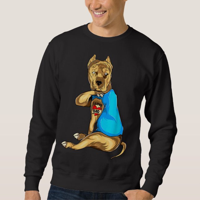 Fathers Day Dad Funny Dog Pitbull I Love Dad Tatto Sweatshirt (Front)