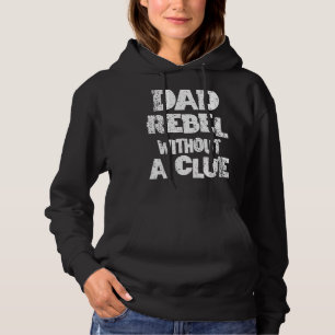 Father's Day  Dad Joke Rebel Without A Clue Mens G Hoodie