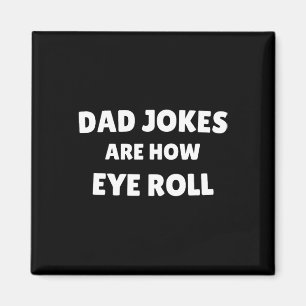 Fathers Day Dad Jokes Are How Eye Roll Vintage Magnet