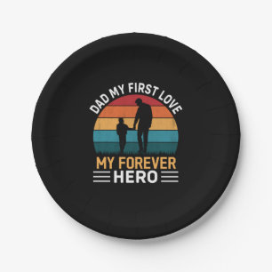 Father's Day Dad My First Love Paper Plate