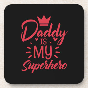 Father's Day Daddy Is My Superhero Coaster
