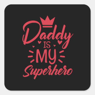 Father's Day Daddy Is My Superhero Square Sticker
