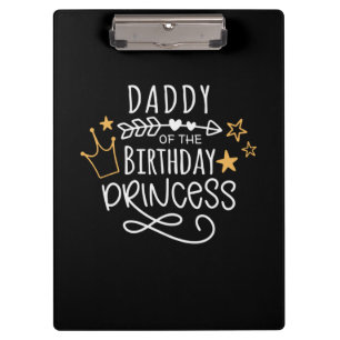 Father's Day Daddy Of The Birthday Princess Clipboard
