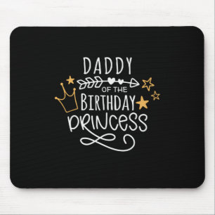 Father's Day Daddy Of The Birthday Princess Mouse Pad