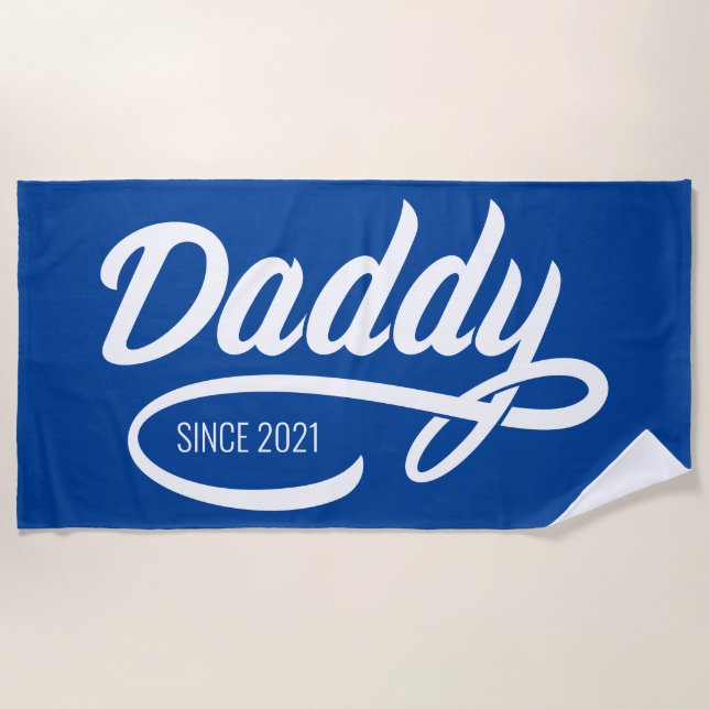 Father's Day - Daddy Since… Beach Towel (Front)
