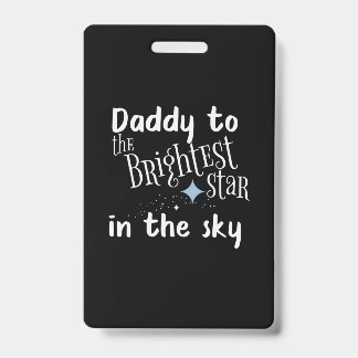 Father's Day Daddy To The Brightest Star ID Badge