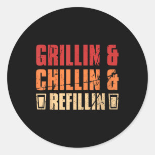 Fathers Day Dads Grillin&chillin&refillin Classic Round Sticker