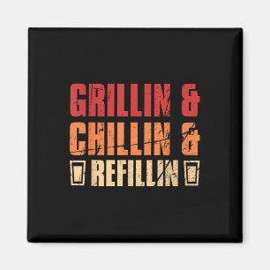 Fathers Day Dads Grillin&chillin&refillin Magnet
