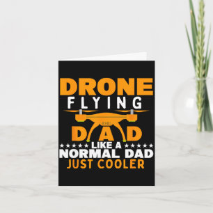 Father's day drone flying dad like a normal dad card