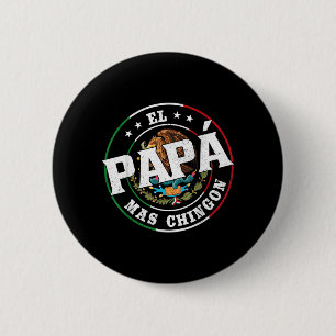 Fathers Day El Papa Mas Chingon Funny Mexican Dad 6 Cm Round Badge