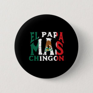 Fathers Day El Papa Mas Chingon Funny Mexican Dad 6 Cm Round Badge