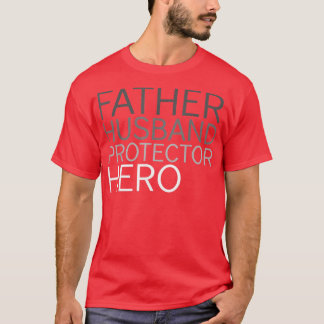 Fathers Day Father Husband Protector Hero T-Shirt