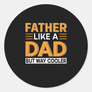 Father's Day Father Like A Dad Classic Round Sticker
