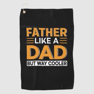 Father's Day Father Like A Dad Golf Towel