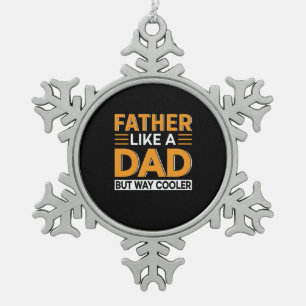 Father's Day Father Like A Dad Snowflake Pewter Christmas Ornament