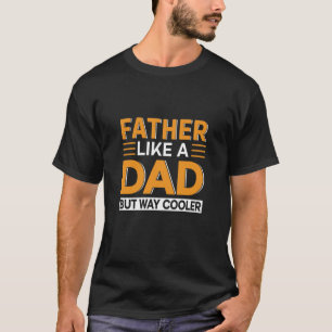 Father's Day Father Like A Dad T-Shirt