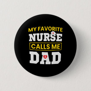 Father's Day Favourite Nurse Calls Me Dad 6 Cm Round Badge