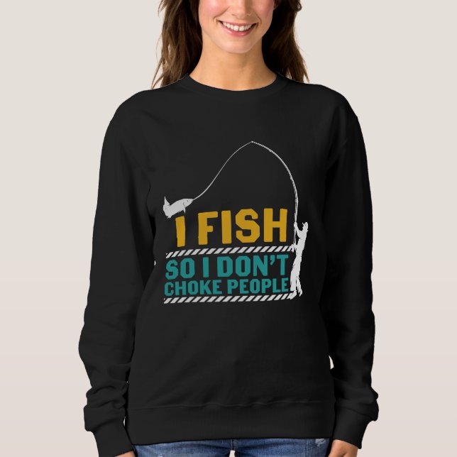 Father's Day Fishing Fisherman I Fish Rod Sweatshirt (Front)