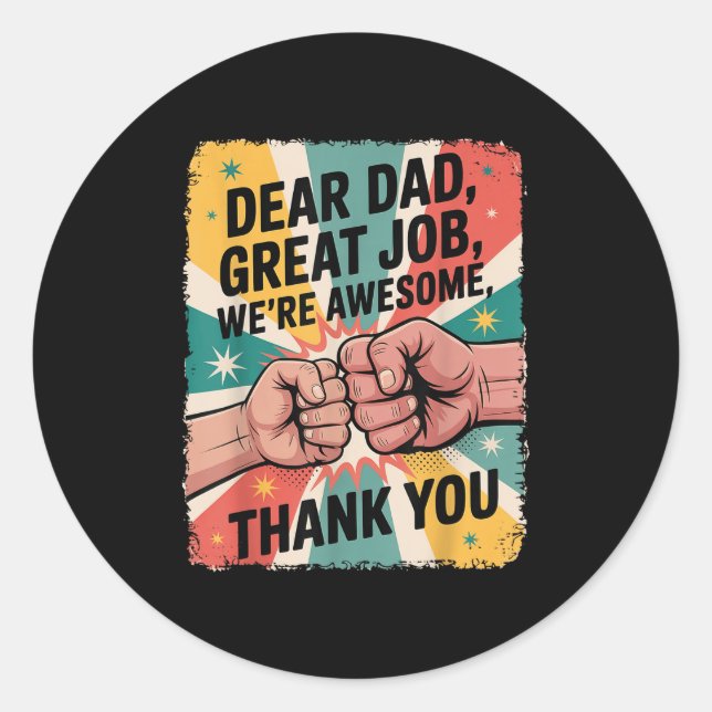 Father's Day Fist-bump Dear Dad Great Job Thank Yo Classic Round Sticker (Front)