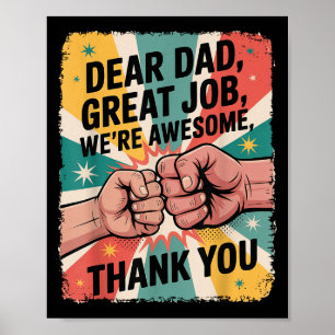 Father's Day Fist-bump Dear Dad Great Job Thank Yo Poster
