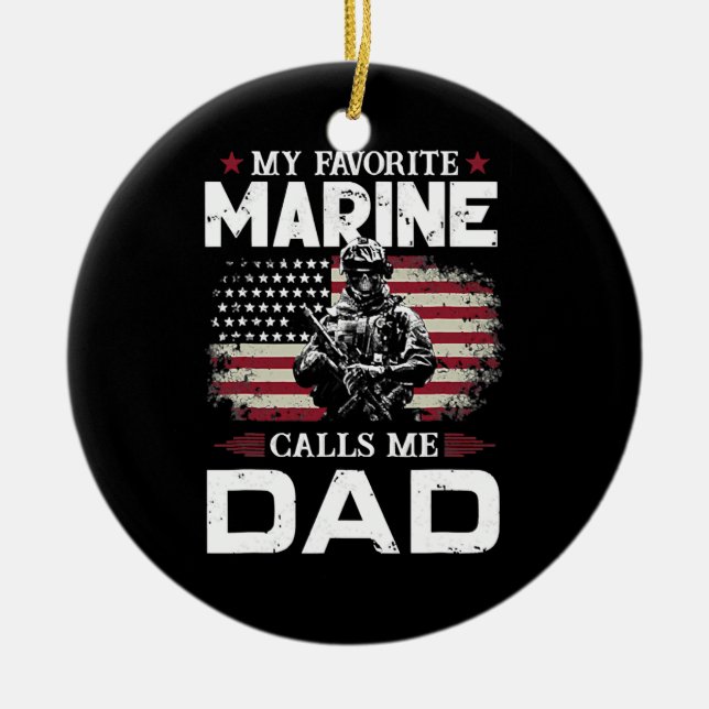 Father's Day Flag My Favourite Marine Calls Me Dad Ceramic Ornament (Front)