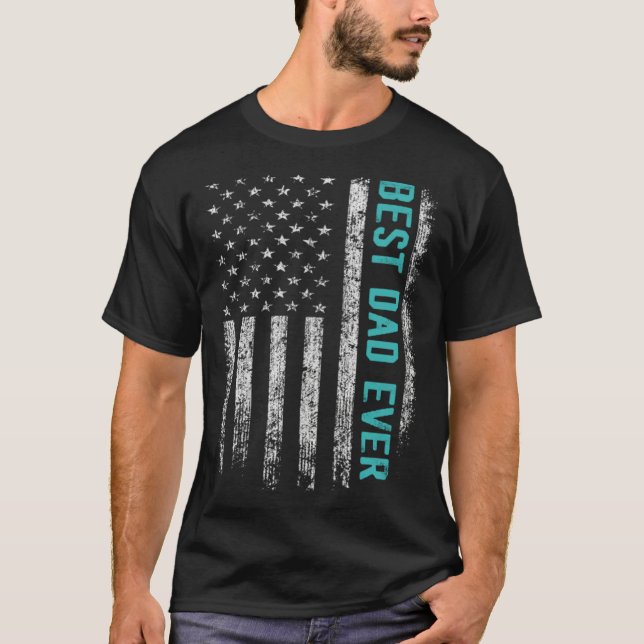 Fathers Day  For Dad Best Dad Ever America Flag Vi T-Shirt (Front)