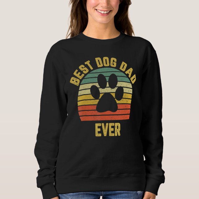 Fathers Day  For Dad Dog  Dog Dad  For Men Sweatshirt (Front)