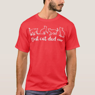 Father's Day  for Daddy Best Cat Dad Ever  T-Shirt