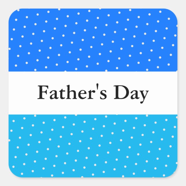 FATHERS DAY Fun Bright Dotted Blue White Stripes Square Sticker (Front)