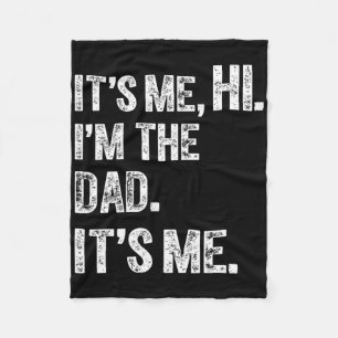 Fathers Day Funny Birthday Party Hi Its Me Im The Fleece Blanket