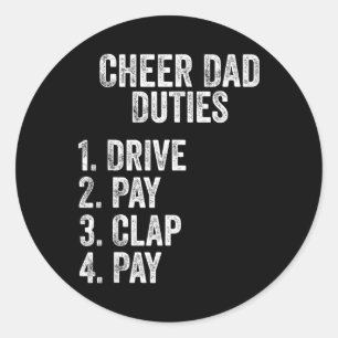 Fathers Day Funny Cheer Dad Duties Drive Pay Clap Classic Round Sticker