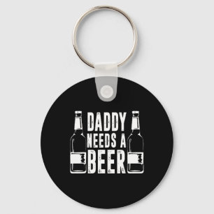 Fathers Day Funny Daddy Need A Beer  Key Ring