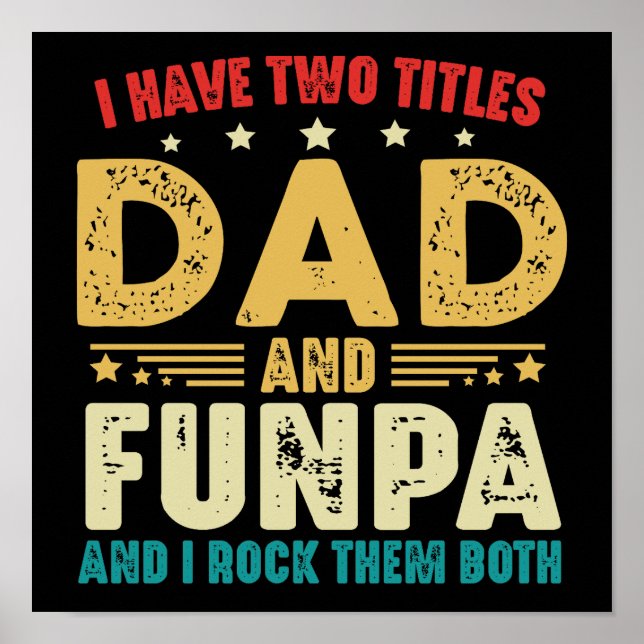 Father's Day Funny I Have Two Titles Dad And Funpa Poster (Front)