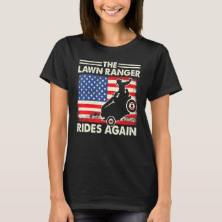Fathers Day Gardening The Lawn Ranger Rides Again T-Shirt