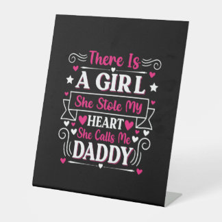 Father's Day Gift | A Girl Calls Me Daddy Pedestal Sign