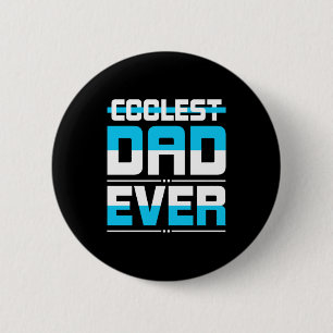 Father's Day Gift Coolest Dad Ever 6 Cm Round Badge