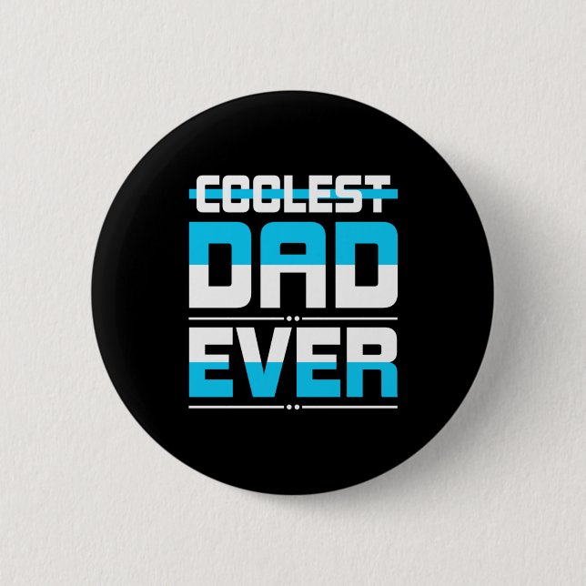 Father's Day Gift | Coolest Dad Ever 6 Cm Round Badge (Front)