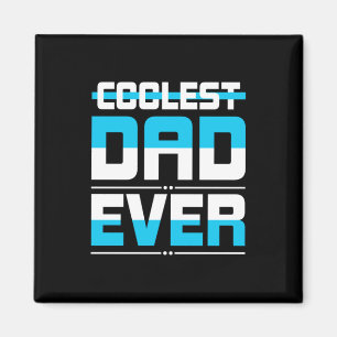 Father's Day Gift Coolest Dad Ever Magnet