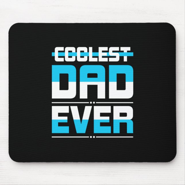 Father's Day Gift | Coolest Dad Ever Mouse Pad (Front)