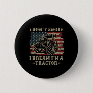 Fathers Day Gift Dont Snore Dream Tractor 4th July 6 Cm Round Badge