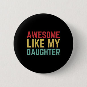 Fathers Day Gift From Daughter Wife Awesome Like M 6 Cm Round Badge