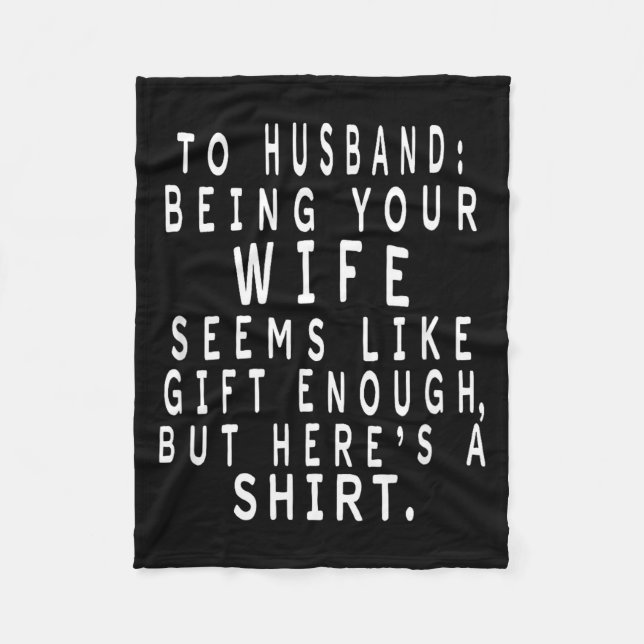 Father's Day Gift From Wife To Husband Sarcastic Q Fleece Blanket (Front)