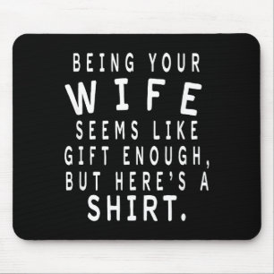 Father's Day Gift From Wife To Husband Sarcastic Q Mouse Pad
