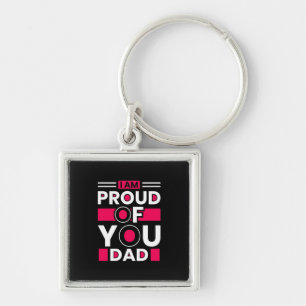 Father's Day Gift   I Am Proud Of You Dad Key Ring