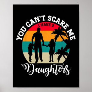 Fathers Day Gift I Have Two Daughters Best Girl Da Poster